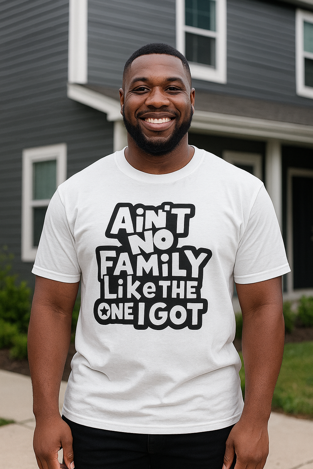 2XL White Ain’t No Family Like The One I Got