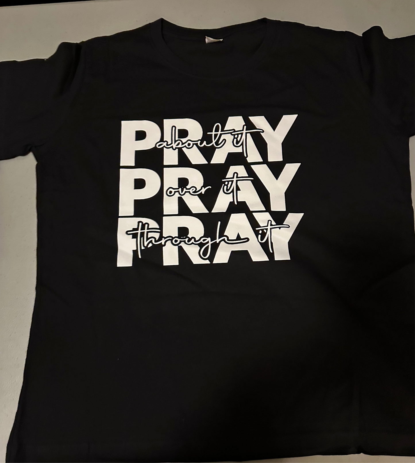 Faith Based XL Black Pray over it , Pray about it , Pray through it