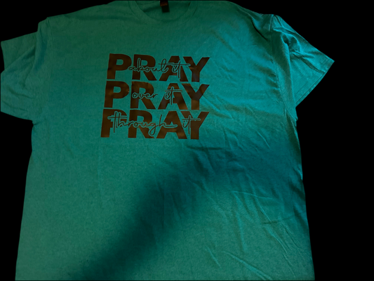 2XL Pray about it, pray over it and pray through it