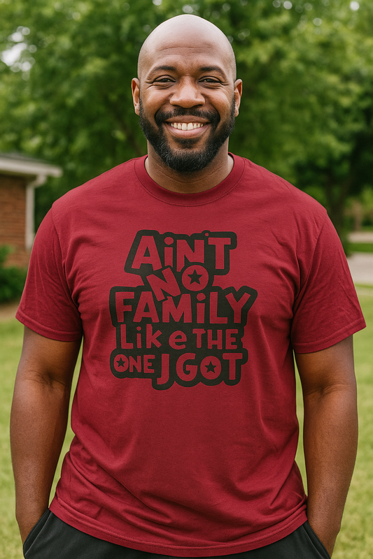 2XL Dark Red Ain’t No Family Like The One I Got